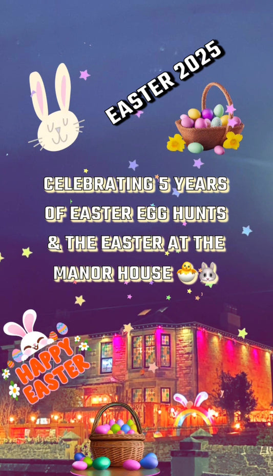 🐣🐰The Manor House’s Famous Easter Egg Hunt. 🐣🐰Celebrating 5 years Of Easter Egg Hunts With The Easter Bunny  🐰- Easter Sunday April 20th 2025 🐣🐰- Please Ensure You Select Collection When Booking🐣🐰